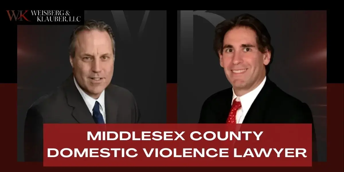 Trusted Middlesex County Domestic Violence Lawyer Trusted Middlesex County Domestic Violence Lawyer